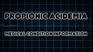 Propionic acidemia Medical Condition [upl. by Vere]