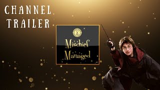 Mischief Managed Channel Trailer [upl. by Leonard141]