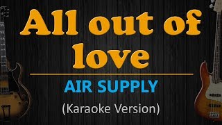 ALL OUT OF LOVE  Air Supply HD Karaoke [upl. by Aihsik]