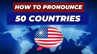 How To Say 50 Country Names English Pronunciation [upl. by Wyn447]