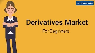 Derivatives Market For Beginners  Edelweiss Wealth Management [upl. by Amalie693]