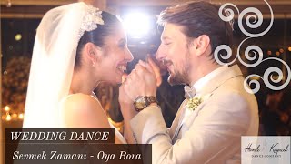 Sevmek Zamanı  Oya amp Bora I WEDDING DANCE CHOREOGRAPHY I HANDE KAYACIK FARKIYLA DÜĞÜN DANSI [upl. by Vish]