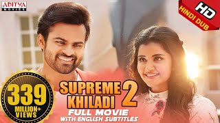 Supreme Khiladi 2 Full Hindi Dubbed Movie New HD  Sai Dharam Tej  Anupama Parameswaran [upl. by Anyehs]