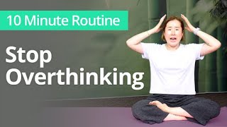 Exercises to STOP OVERTHINKING  10 Minute Daily Routines [upl. by Ann-Marie20]