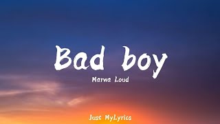 Marwa LoudBad boy lyrics [upl. by Ahsinned]