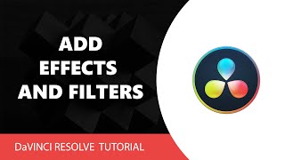 How To Add Effects and Filters in Davinci Resolve [upl. by Hege983]