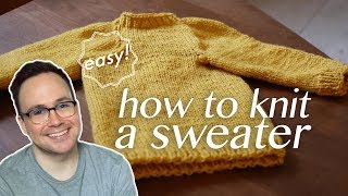 How to Knit a Sweater All the Basics [upl. by Rma]