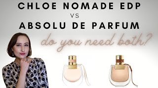 Chloe Nomade Perfume Review  The EDP vs Absolu de Parfum  DO YOU NEED BOTH [upl. by Swenson591]