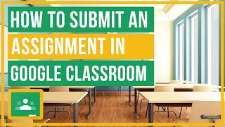 Google Classroom  How To Submit An Assignment [upl. by Maida]