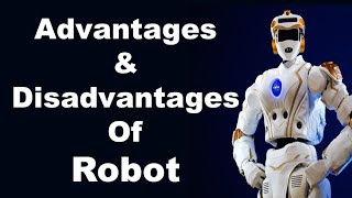 Advantages and Disadvantages of Robot in English [upl. by Tail]