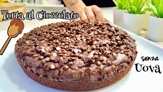 TORTA AL CIOCCOLATO SOFFICISSIMA SENZA UOVA SENZA BURRO 🍫 CHOCOLATE CAKE WITHOUT EGGS [upl. by Roxanne]