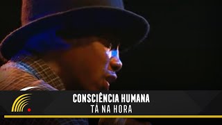 Consciência Humana Tá Na Hora  100 Favela [upl. by Bickart231]