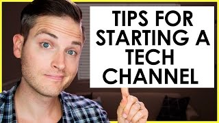 How to Start a Tech YouTube Channel — 7 Tech Review Channel Tips [upl. by Ellerrad780]