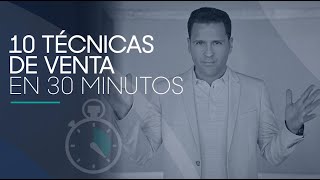 DESCUBRE 10 Técnicas de VENTA en 30 Minutos ❗❗ no te imaginas LA ÚLTIMA 🤑 [upl. by Revned]