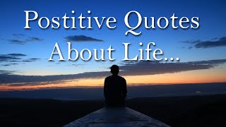 Positive Quotes About Life With Audio [upl. by Aronaele568]