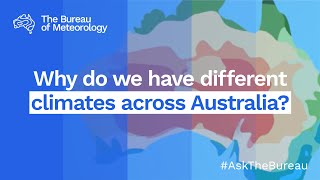 Ask the Bureau Why do we have different climates across Australia [upl. by Mollie]