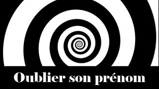 Oublier son prénom  Hypnose ludique [upl. by Ria]