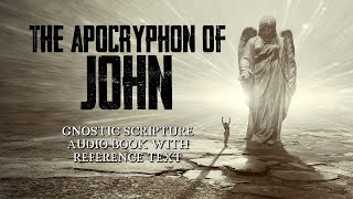 The Secret Book Of John  Gnostic Text From The Nag Hammadi Library  Full Audio Book [upl. by Oyr]