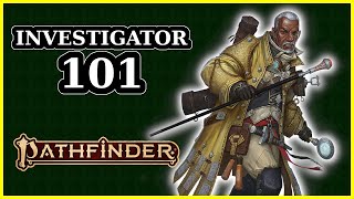 INVESTIGATOR CLASS GUIDE  PATHFINDER 2E [upl. by Brouwer933]