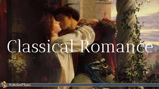 Romantic Classical Music  30 Sweetest Classical Pieces [upl. by Paynter]