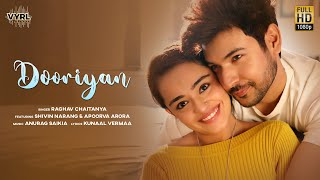 Dooriyan Official Video Raghav Chaitanya  Shivin Narang Apoorva Arora  Anurag Saikia  Kunaal V [upl. by Hsirahc]