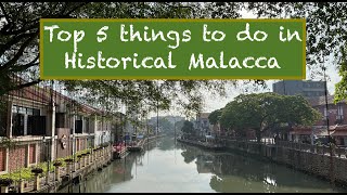 Malacca Travel Guide Top 5 Things To Do In Malacca Melaka Malaysia [upl. by Daht]