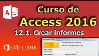 Curso de Access 2016 121 Crear un informe [upl. by Mikel]