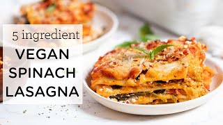 VEGAN SPINACH LASAGNA RECIPE ‣‣ only 5 ingredients [upl. by Celka]