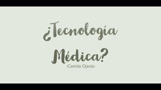 Tecnología Médica ¿qué es [upl. by Chapland]