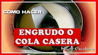 CÓMO HACER ENGRUDO O COLA CASERA [upl. by Verner]