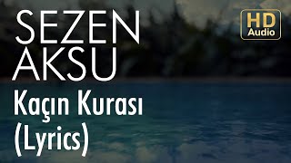 Sezen Aksu  Kaçın Kurası Lyrics I Şarkı Sözleri [upl. by Magdalena]