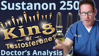 Sustanon 250  King of Testosterone Doctors Analysis [upl. by Idalia785]