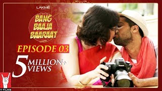 Bang Baaja Baaraat  Full Episode 03 [upl. by Akerdna25]