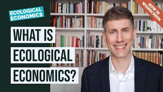 What Is Ecological Economics [upl. by Osborne127]