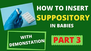 How to insert SUPPOSITORIES in children PART 3 With DEMONSTRATION [upl. by Sutelc]