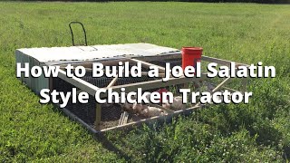 How to Build a Joel Salatin Style Chicken Tractor [upl. by Inesita392]