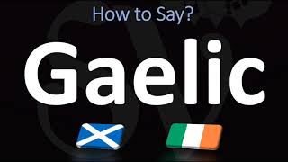 How to Pronounce Gaelic CORRECTLY  Irish VS Scottish [upl. by Eirrod]