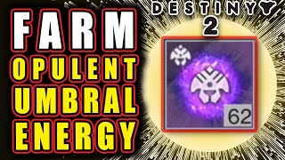 Opulent Umbral Energy FARM Tips  Destiny 2 [upl. by Kaden]