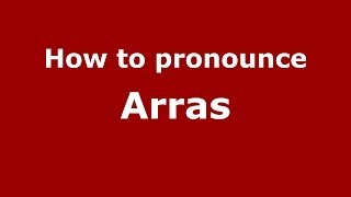 How to pronounce Arras FrenchFrance  PronounceNamescom [upl. by Anide]