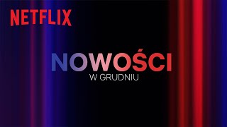 Nowości na Netflix  Grudzień 2023 [upl. by Nail]