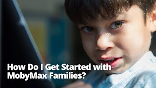 How Do I Get Started with MobyMax Families Classic Version [upl. by Aneev]