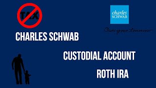 How to Open A Charles Schwab Custodial Roth IRA [upl. by Eycal]