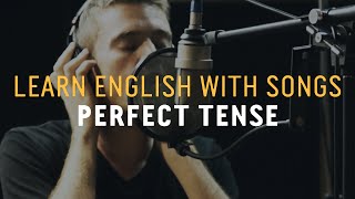 Learn English with Songs  Perfect Tense  Lyric Lab [upl. by Onitnerolf537]