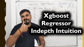 Xgboost Regression InDepth Intuition Explained Machine Learning Algorithms 🔥🔥🔥🔥 [upl. by Innavoij]