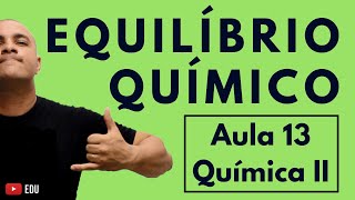 INTRODUÇÃO ao EQUILÍBRIO QUÍMICO Conceito Reações Reversíveis e Gráficos  Aula 13 Química II [upl. by Tips]