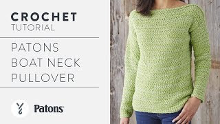 Crochet a Sweater Patons Boat Neck Pullover [upl. by Thevenot]