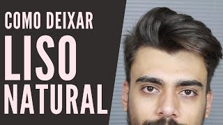 COMO DEIXAR CABELO LISO NATURAL  DICAS CABELO MASCULINO [upl. by Goldberg896]