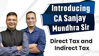 Introducing CA Sanjay Mundhra Sir for Direct Tax and Indirect Tax  CMA Inter  SJC institute [upl. by Iridissa]