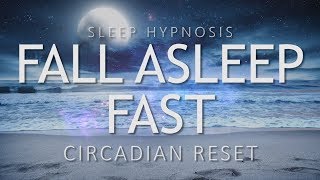 Sleep Hypnosis to Fall Asleep Fast  Circadian Reset for Deep Sleep  Sleep Meditation Relaxation [upl. by Oretos]