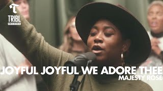 Joyful Joyful We Adore Thee feat Majesty Rose  Maverick City Music  TRIBL [upl. by Lefty359]